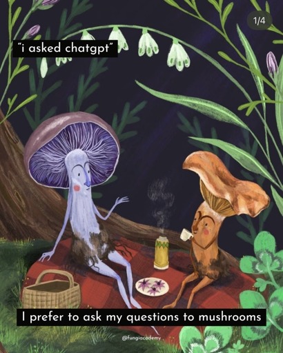 Two little humanoid mushrooms sit on the roots of a tree having a tiny picnic together.  The captions read: "I asked chat GPT." I prefer to ask my questions to mushrooms.