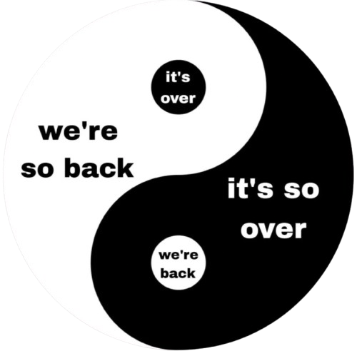 a yin and yang symbol with the phrase "we're so back" and "it's so over