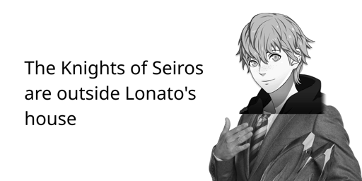 The Knights of Seiros are outside Lonato's house (picture of Ashe in black and white edited over Robert Downey Jr in the "I'm stuff" meme)