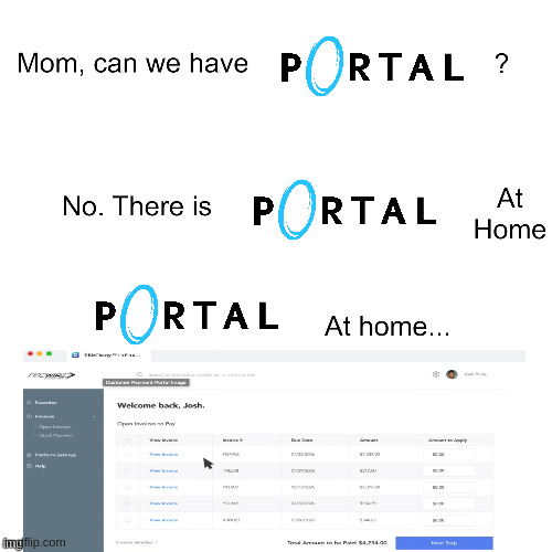 mom, can we have portal (video game)? no, there is portal (video game) at home. portal (video game) at home... [tech web portals that have nothing to do with the video game]