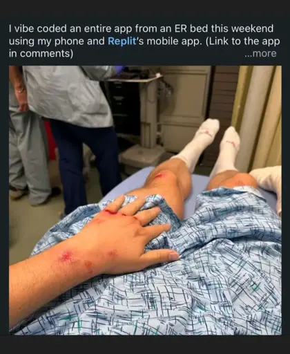 person in a hospital gown and small injuries

I vibe coded an entire app from an ER bed this weekend using my phone and Replit's mobile app. (Link to the app in comments)