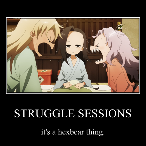 Demotivational poster style meme. The photo is a screencap from the opening sequence of the 2022 anime "In The Heart of Kunoichi Tsubaki", showing characters Asagao and Sazanka cartoonishly arguing with one another; titular Tsubaki has stood up from her futon with a tired expression as if to say, "This again?" — the caption reads, "Struggle sessions. It's a Hexbear thing."