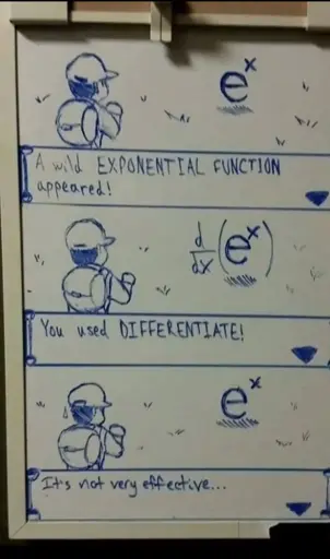 A comic drawn on a dry-erase whiteboard using blue marker. The first panel mimics a Pokémon battle encounter, showing a male trainer as the player and e^x where a Pokémon would be, and there is a text box where one would be in an actual Pokémon game reading "A wild EXPONENTIAL FUNCTION appeared!" The next panel shows the exponential function being differentiated, now enclosed in parentheses with d/dx preceding it, and the text box says "You used DIFFERENTIATE!" The final panel shows e^x on its own again, with a small sweat drop emitting from the trainer, as the text box says "It's not very effective…"