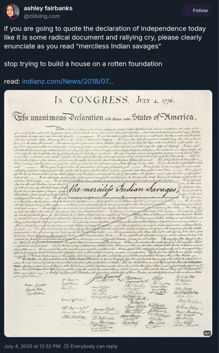 blue sky post: if you are going to quote the declaration of independence today like it is some radical document and rallying cry, please clearly enunciate as you read “merciless Indian savages”  stop trying to build a house on a rotten foundation